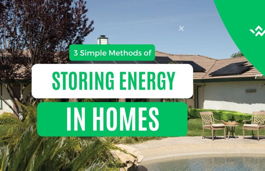 3 Simple Methods of Storing Energy in Homes