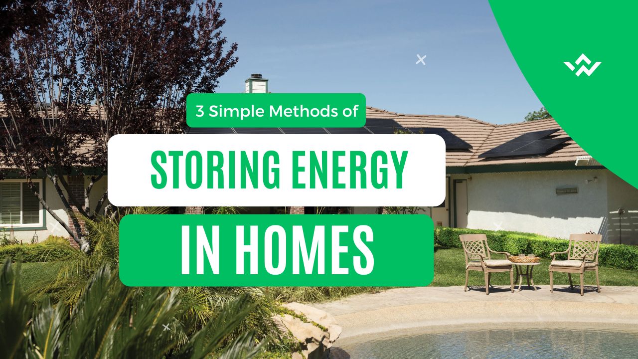 3 Simple Methods of Storing Energy in Homes